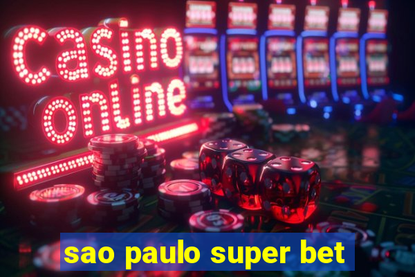 sao paulo super bet